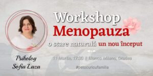 Workshop „Menopauza – o stare naturala, un nou inceput”, Oradea, 11 martie 2020